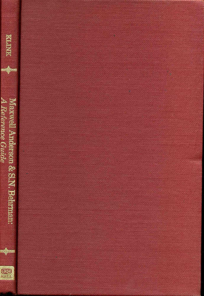 Item #011636 Maxwell Anderson and S. N. Behrman: A Reference Guide. William Klink.