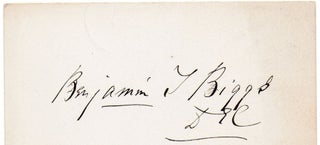 Item #011666 Small Card Signed by Benjamin Thomas Biggs (1821-1893). Benjamin T. Biggs