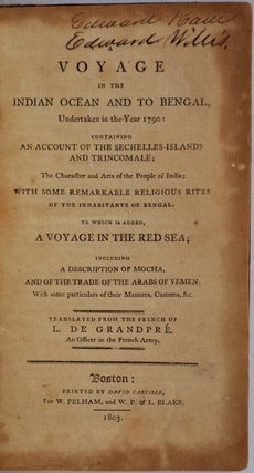 A VOYAGE IN THE INDIAN OCEAN AND TO BENGAL, Undertaken in the Year 1790: Containing an Account of the Sechelles Islands and Trincomale; The Character and Arts of the People of India; With Some Remarkable Religious Rites of the Inhabitants of Bengal...