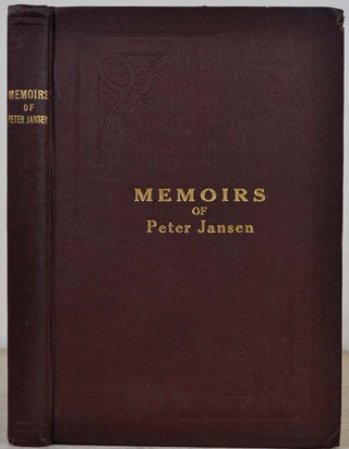 Item #011693 MEMOIRS OF PETER JANSEN. The Record of a Busy Life. An Autobiography. Peter Jansen