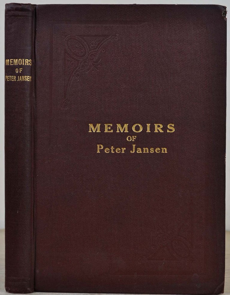Item #011693 MEMOIRS OF PETER JANSEN. The Record of a Busy Life. An Autobiography. Peter Jansen.