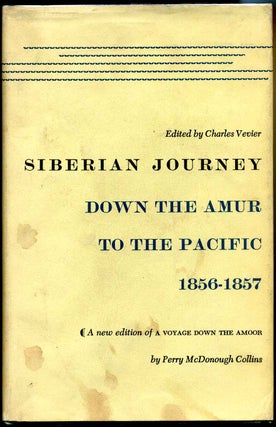 Item #011763 SIBERIAN JOURNEY Down the Amur to the Pacific 1856-1857. A New Edition of Down the...