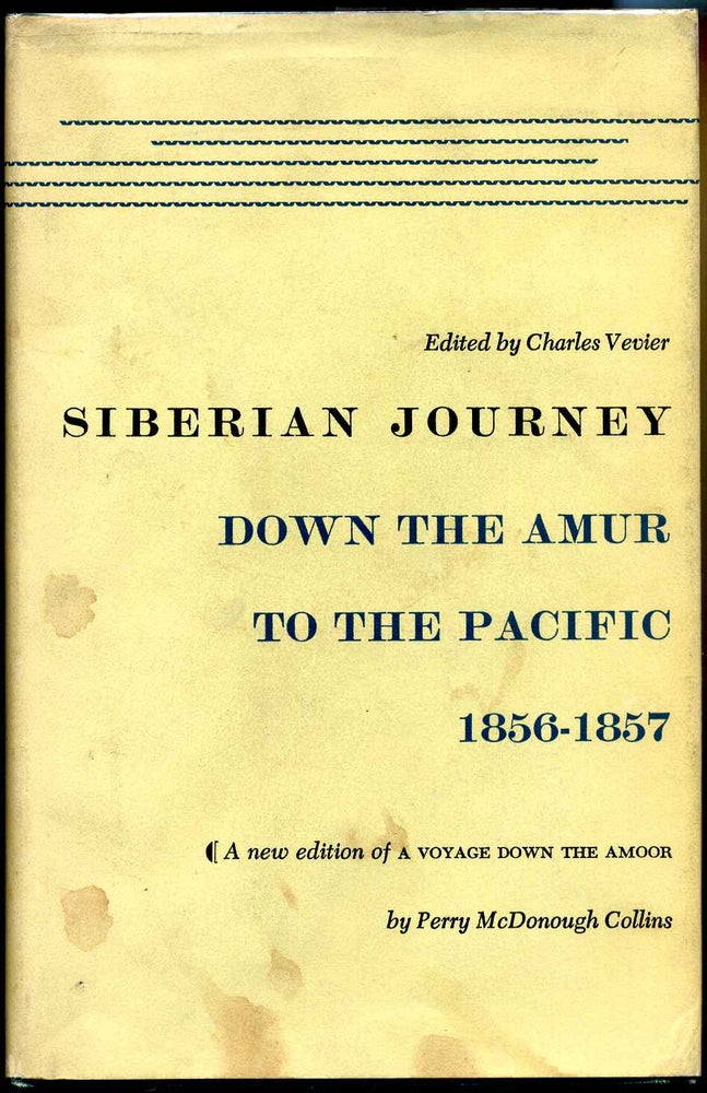 Item #011763 SIBERIAN JOURNEY Down the Amur to the Pacific 1856-1857. A New Edition of Down the Amoor. Signed by the Economist Theodore W. Schultz. Perry McDonough Collins, T. W. Schultz.