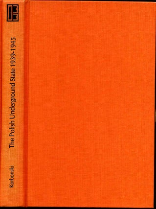 Item #011793 The Polish Underground State: A Guide to the Underground, 1939-1945. Stefan Korbonski