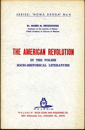 Item #011796 THE AMERICAN REVOLUTION in the Polish Socio-Historical Literature. Marian Marek...
