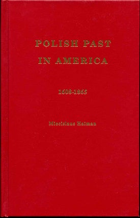 Item #011798 POLISH PAST IN AMERICA 1608-1865. Miecislaus Haiman