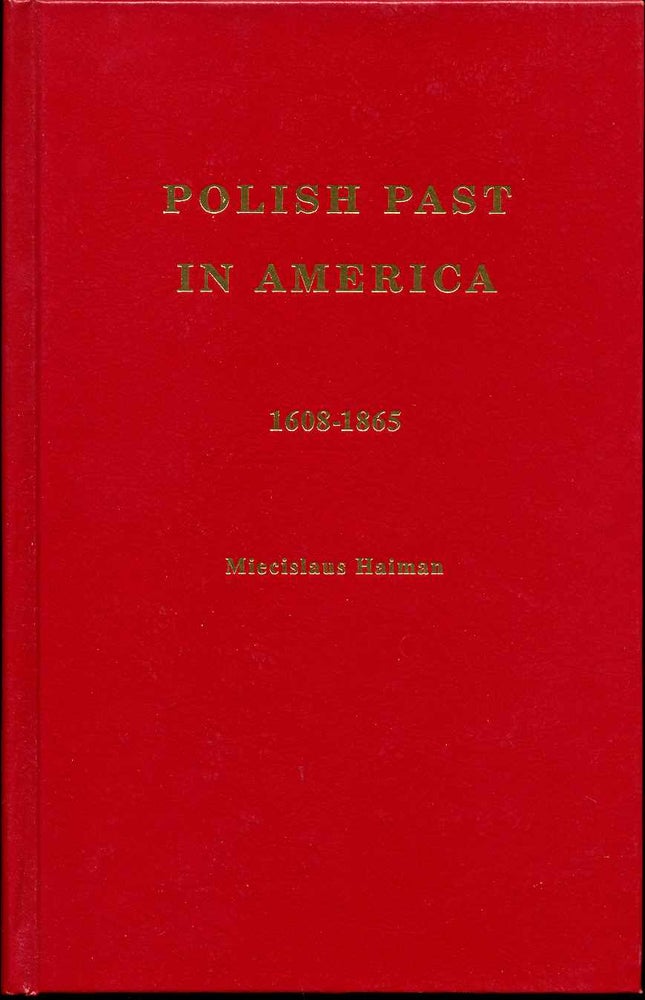 Item #011798 POLISH PAST IN AMERICA 1608-1865. Miecislaus Haiman.