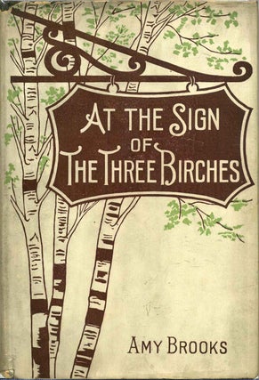 Item #011855 AT THE SIGN OF THE THREE BIRCHES. Amy Brooks