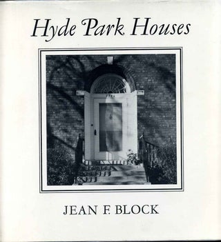 Item #011964 HYDE PARK HOUSES. An Informal History, 1856-1910. Jean F. Block