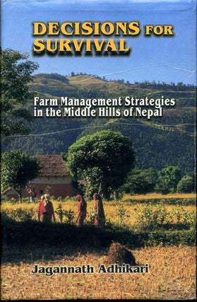 Item #012027 Decisions for Survival: Farm Management Strategies in the Middle Hills of Nepal....