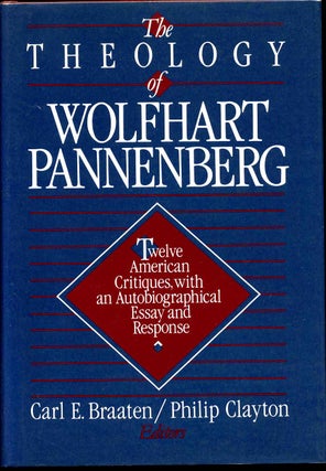Item #012157 The Theology of Wolfhart Pannenberg: Twelve American Critiques, with an...