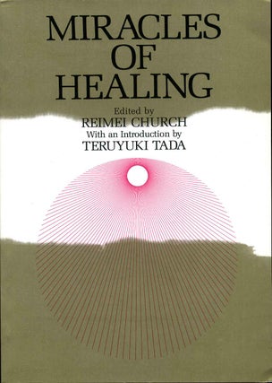 Item #012208 MIRACLES OF HEALING. Reimei Church, Teruyuki Tada