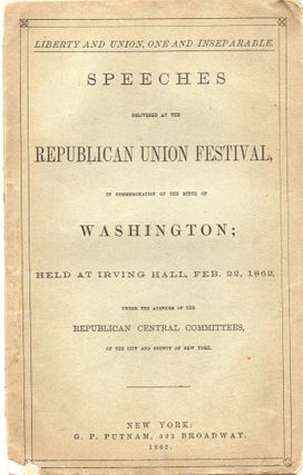 Item #012238 SPEECHES DELIVERED AT THE REPUBLICAN UNION FESTIVAL, In Commemoration of the Birth...