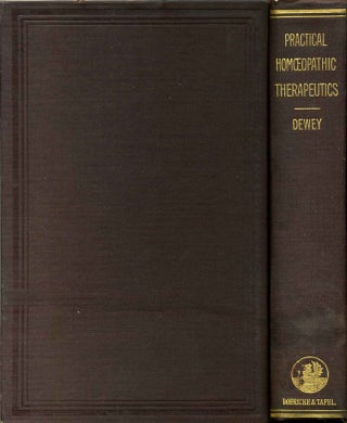 Item #012320 PRACTICAL HOMOEOPATHIC THERAPEUTICS. Arranged and Compiled by W. A. Dewey, M. D....