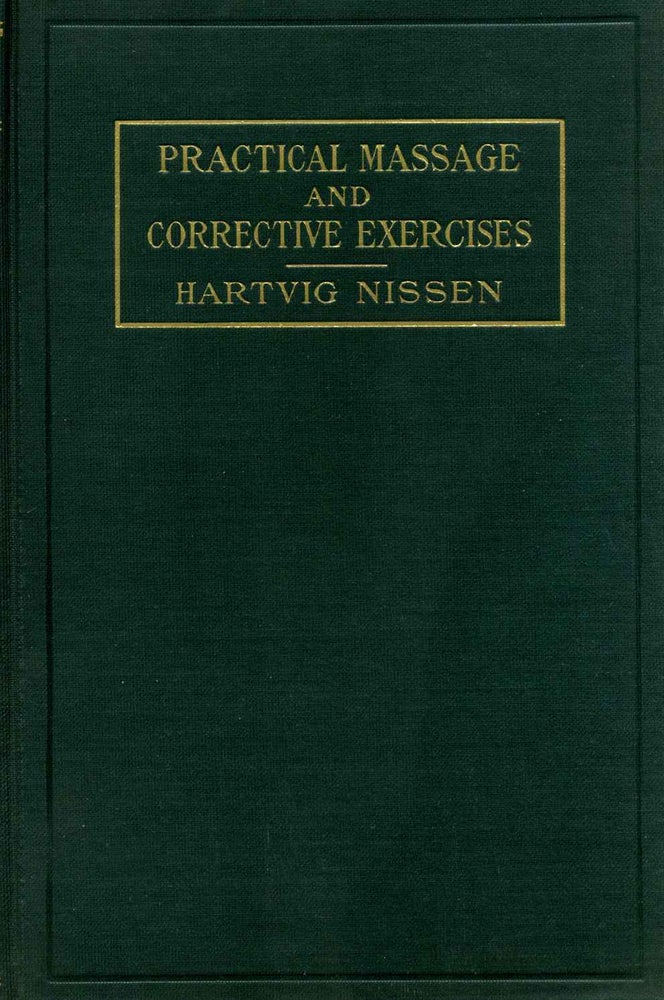 Item #012331 PRACTICAL MASSAGE AND CORRECTIVE EXERCISES with Applied Anatomy. Fifth Edition. Hartvig Nissen.