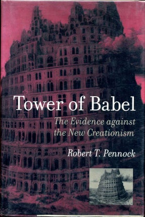 Item #012369 Tower of Babel: The Evidence Against the New Creationism. Robert T. Pennock