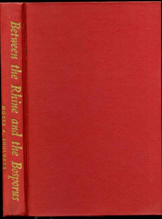 Item #012420 BETWEEN THE RHINE AND THE BOSPORUS. Studies and Essays in European Jewish History....