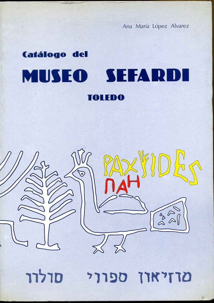Item #012453 Catalogo Del Museo Sefardi, Toledo. Ana Maria Lopez Alvarez, Spain Museo Sefardi Toledo.