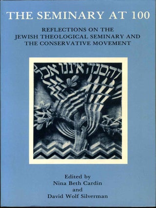 Item #012454 The Seminary at 100: Reflections on the Jewish Theological Seminary and the...