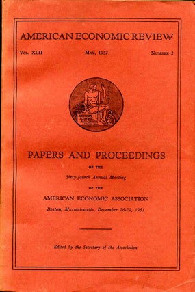 Item #012696 The American Economic Review. Vol. XLII. May, 1952. Number 2. American Economic...