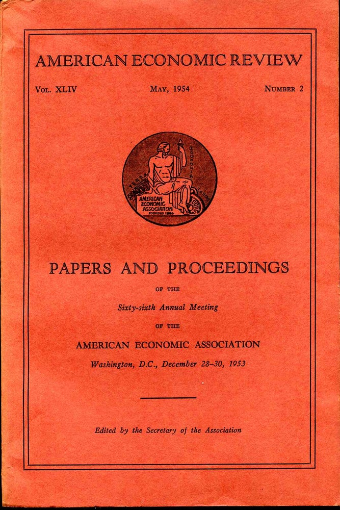 Item #012697 The American Economic Review. Vol. XLIV. May, 1954. Number 2. American Economic Association.
