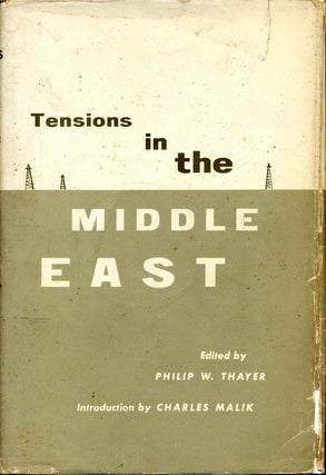 Item #012766 TENSIONS IN THE MIDDLE EAST. Philip W. Thayer
