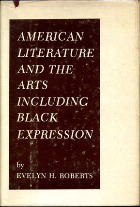 Item #012802 AMERICAN LITERATURE AND THE ARTS INCLUDING BLACK EXPRESSION. Signed and inscribed by...