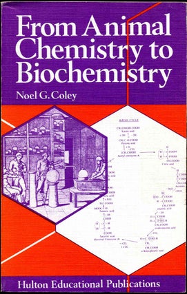 Item #012854 From Animal Chemistry to Biochemistry. Noel George Coley