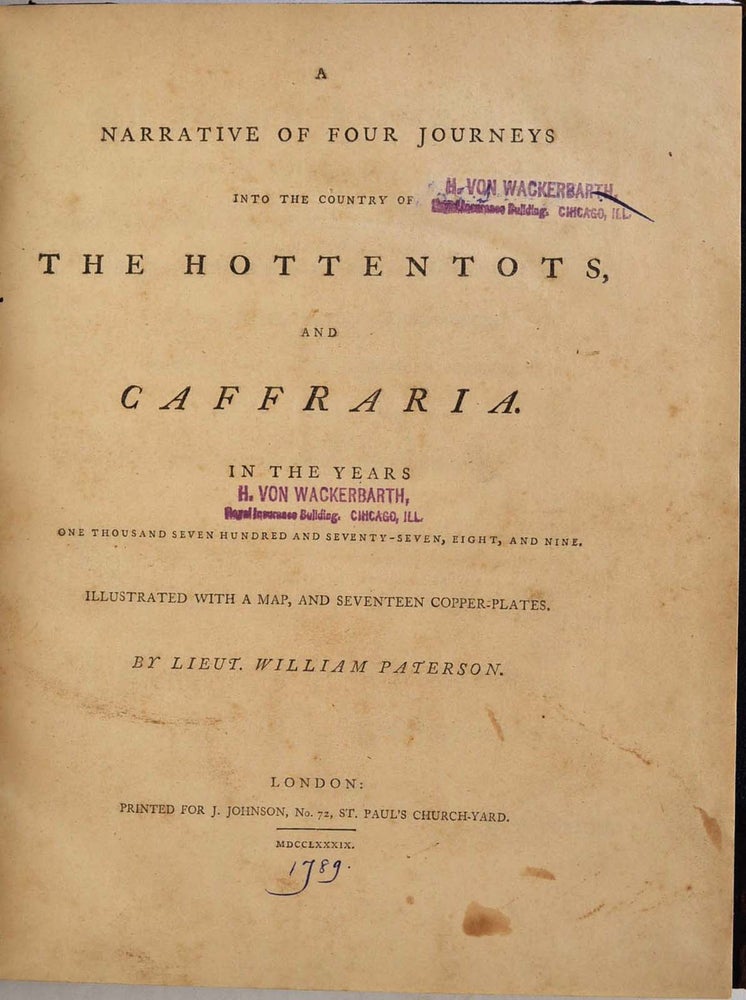 Item #012993 A NARRATIVE OF FOUR JOURNEYS INTO THE COUNTRY OF THE HOTTENTOTS AND CAFFRARIA in the Years 1777, 1778 and 1779. Illustrated with a Map, and Seventeen Copper-plates. First edition. William Paterson.