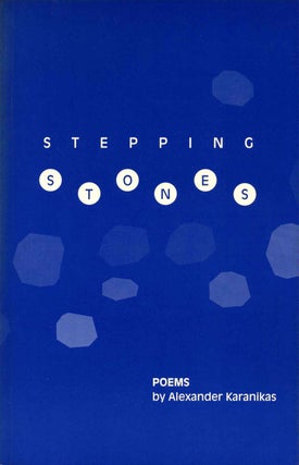 Item #013011 Stepping Stones. Poems. Signed and inscribed by Alexander Karanikas. Alexander...