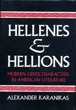 Item #013018 Hellenes and Hellions: Modern Greek Characters in American Literature. Signed by...