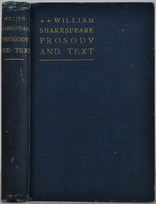 Item #013066 WILLIAM SHAKESPEARE PROSODY AND TEXT. An Essay in Criticism, being an Introduction...