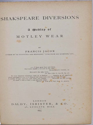 SHAKESPEARE DIVERSIONS. Two volume set. A Medley of Motley Wear. From Dogberry to Hamlet.