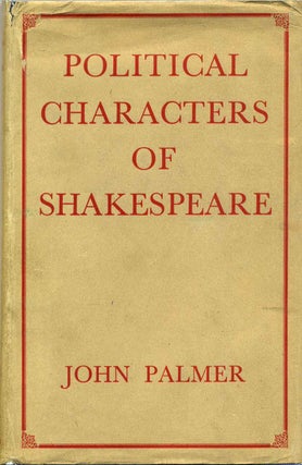 Item #013085 POLITICAL CHARACTERS OF SHAKESPEARE. John Palmer