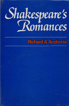 Item #013106 Shakespeare's Romances. Richard A. Andretta