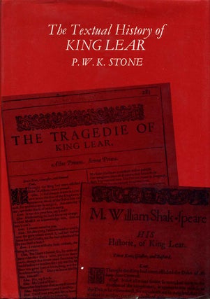 Item #013122 The Textual History of King Lear. P. W. K. Stone