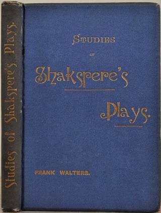 Item #013145 STUDIES OF SOME OF SHAKESPEARE'S PLAYS. Frank Walters