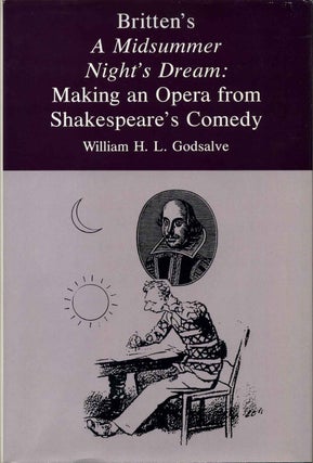 Item #013152 Britten's A Midsummer Night's Dream: Making an Opera from Shakespeare's Comedy....