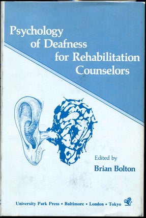 Item #013176 Psychology of Deafness for Rehabilitation Counselors. Brian Bolton