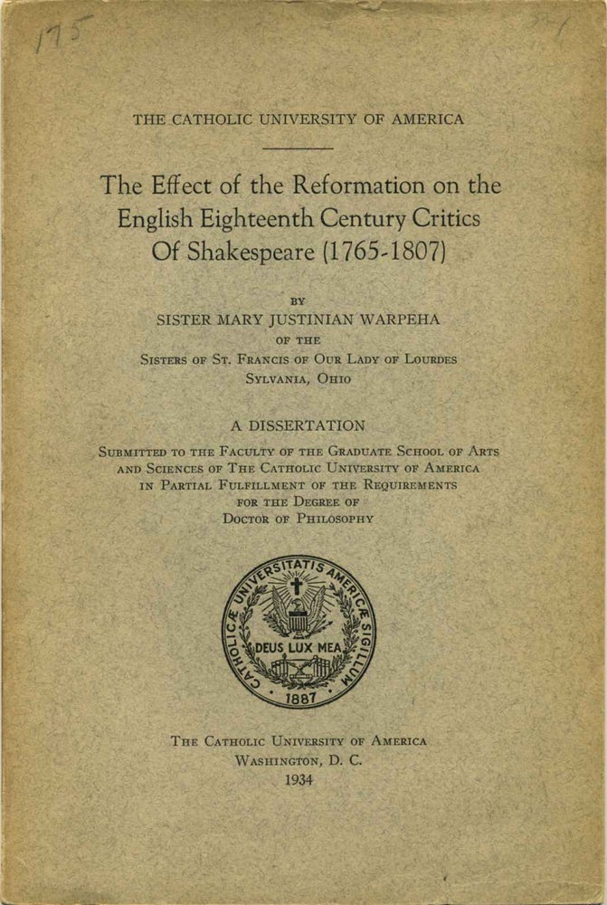 Item #013182 The Effect of the Reformation on the English Eighteenth Century Critics of Shakespeare (1765-1807). Mary Justinian Warpeha.