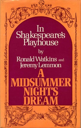 Item #013184 A MIDSUMMER NIGHT'S DREAM. In Shakespeare's Playhouse. Ronald Watkins, Jeremy Lemmon