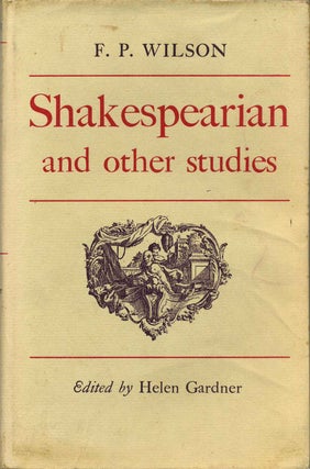 Item #013204 SHAKESPEARIAN AND OTHER STUDIES. F. P. Wilson