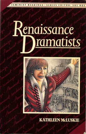 Item #013212 Renaissance Dramatists: Feminist Readings. Kathleen McLuskie