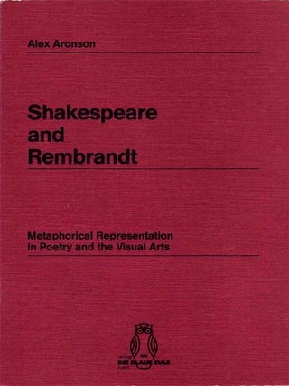 Item #013218 Shakespeare and Rembrandt: Metaphorical Representation in Poetry and the Visual...