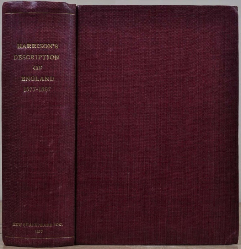 Item #013233 Harrison's Description of England in Shakspere's Shakespeare's Youth. Being the Second and Third Books of His Description of Britaine and England. Part I, Part II, and Part III bound in one volume. William Harrison, Frederick J. Furnivall.