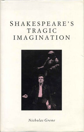 Item #013277 Shakespeare's Tragic Imagination. Nicholas Grene