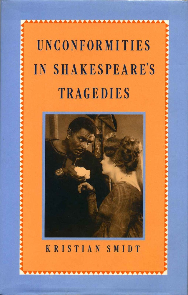 Item #013292 Unconformities in Shakespeare's Tragedies. Kristian Smidt.