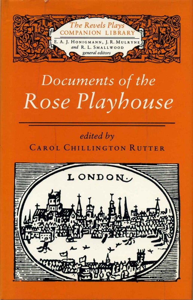 Item #013299 Documents of the Rose Playhouse. The Revels Plays Companion Library. Carol Chillington Rutter.