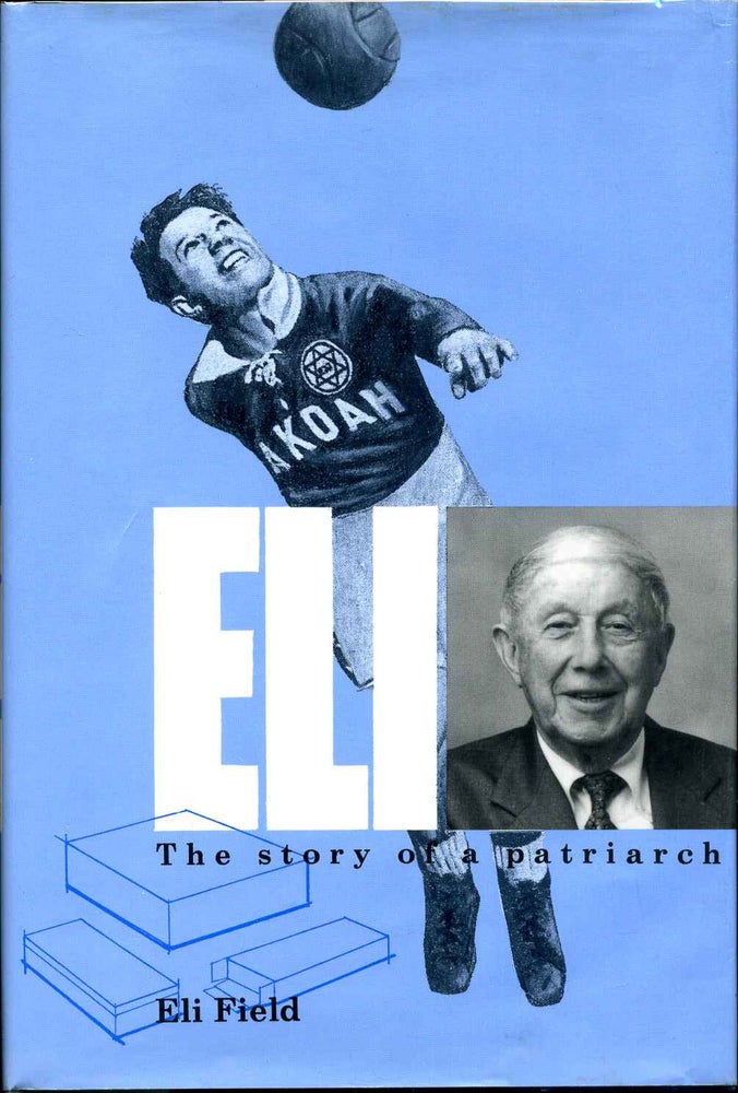 Item #013354 Eli: The Story of a Patriarch. Eli Field.