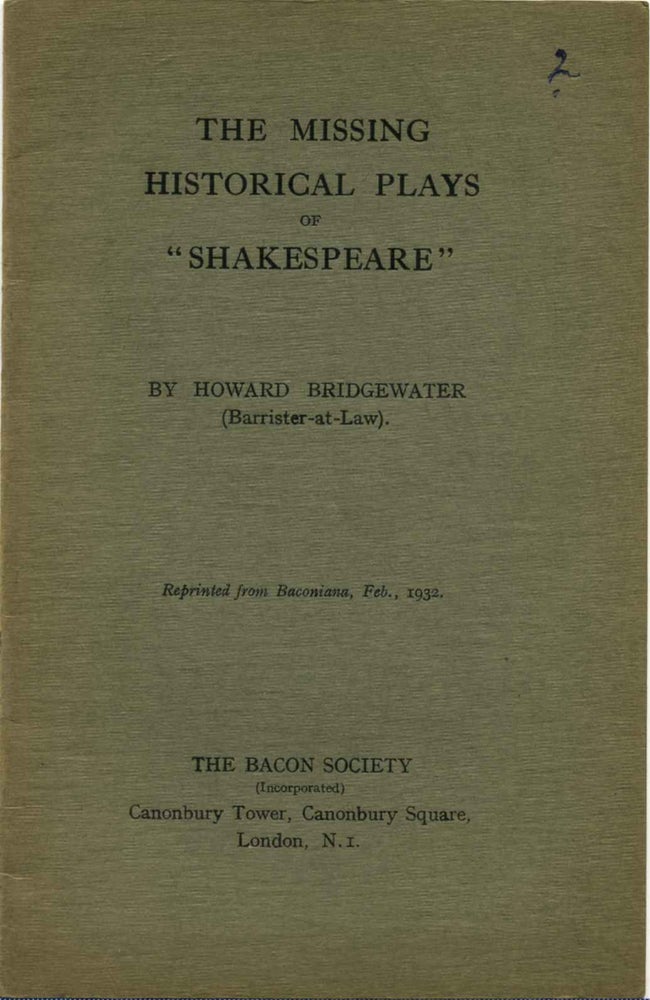 Item #013362 THE MISSING HISTORICAL PLAYS OF SHAKESPEARE. Howard Bridgewater.